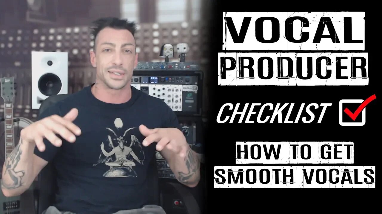 VOCAL PRODUCER CHECKLIST: How Do I Get Smooth Vocals?