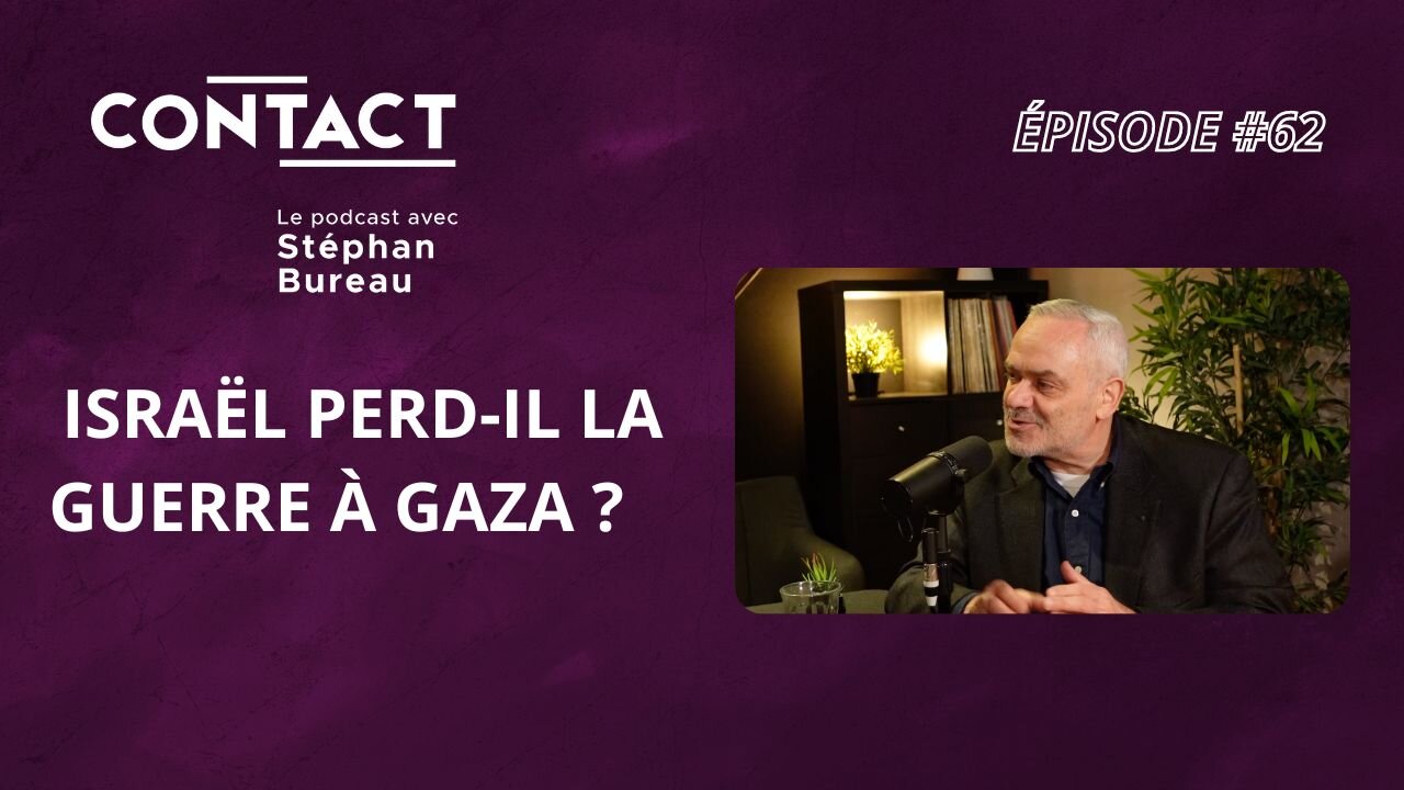 CONTACT #62 | Israël perd-il la guerre à Gaza - Jacques Baud (par Stéphan Bureau)