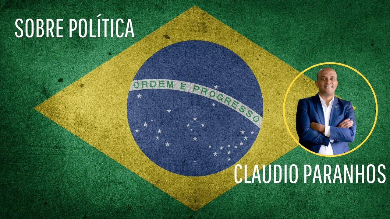 SOBRE POLÍTICA - CLAUDIO PARANHOS