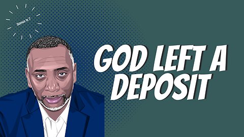 God Left A Deposit | Ephesians 1:13-14