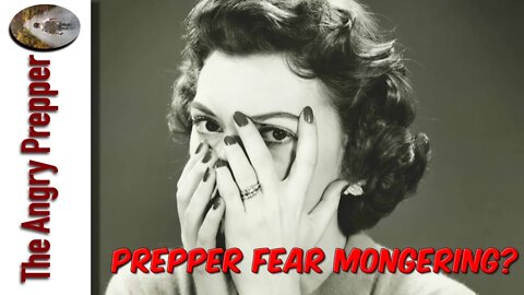 Prepper Fear Mongering?