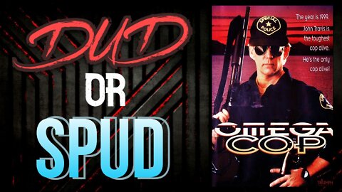 DUD or SPUD - Omega Cop