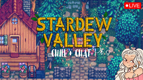 STARDEW VALLEY ~ CHILL + CHAT Pt.8 Rumble Exclusive <3