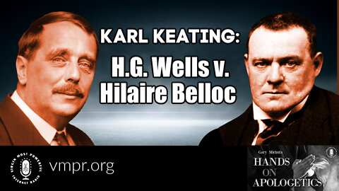 07 Sep 22, Hands on Apologetics: H.G. Wells v. H. Belloc