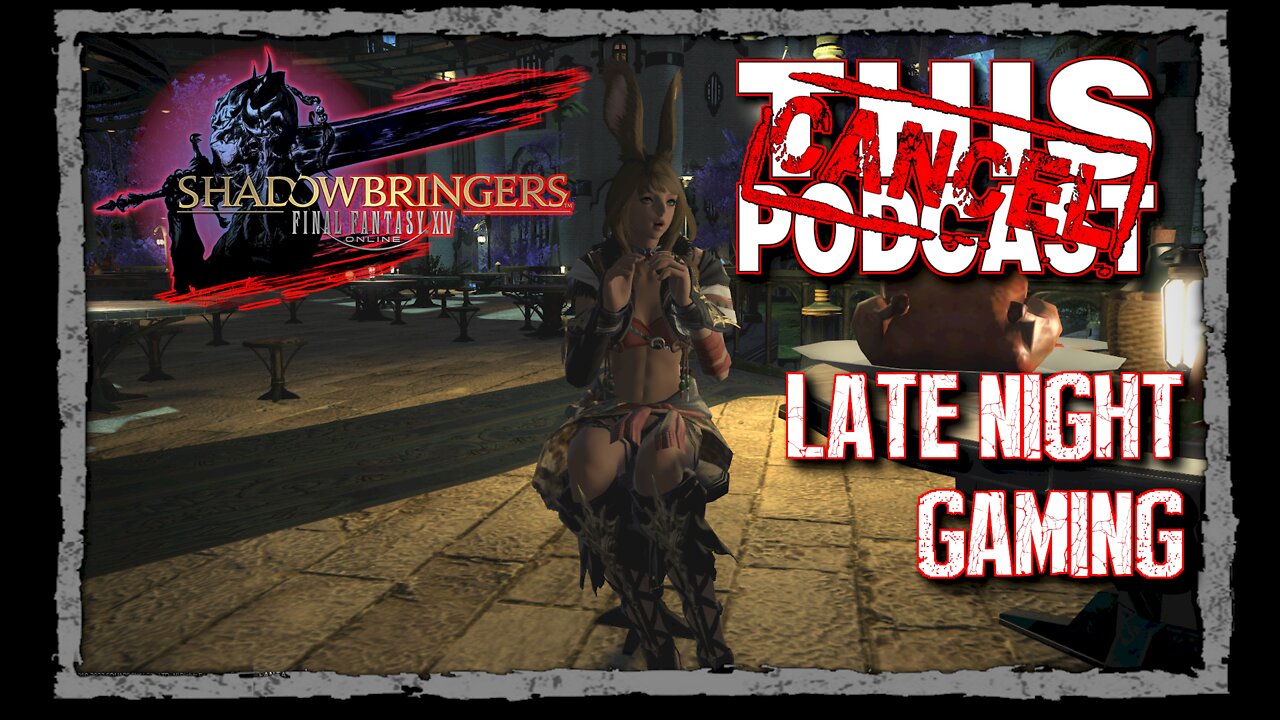 CTP Gaming: Final Fantasy XIV Shadowbringers - Late Night Gaming!