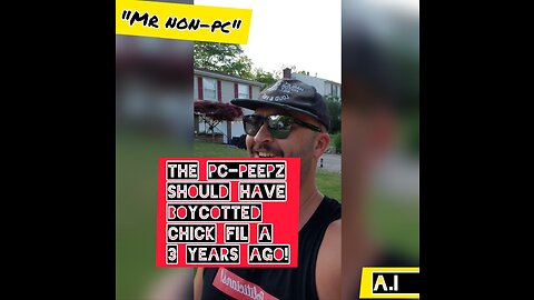 MR. NON-PC - The PC-Peepz Should Have Boycotted Chick Fil A 3 Years Ago!