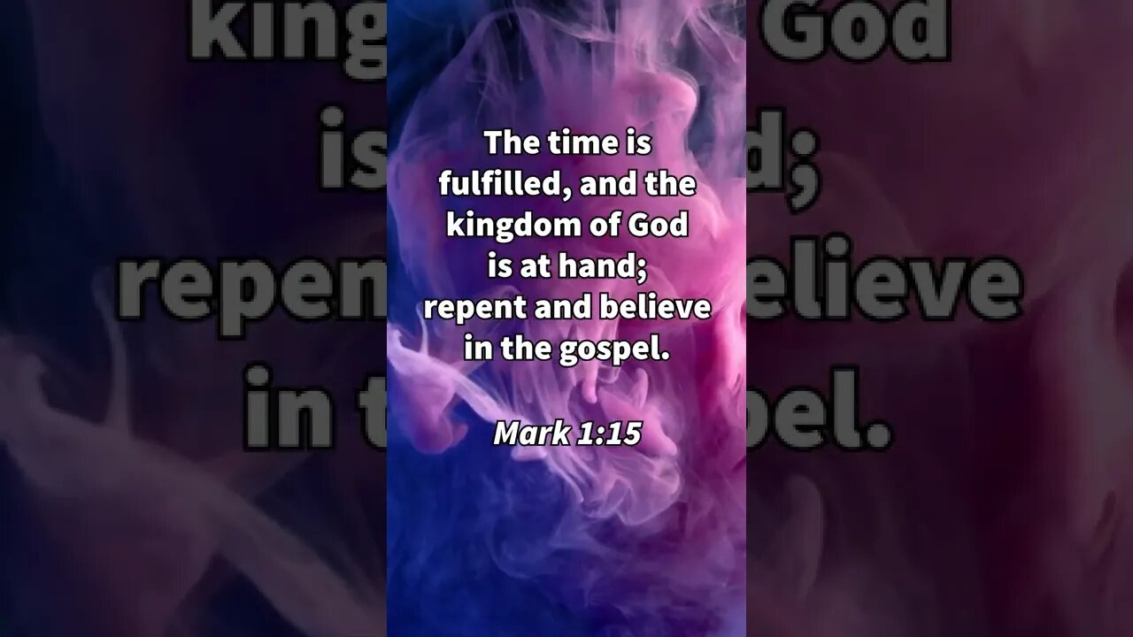 THE KINGDOM OF GOD IS AT HAND! | BIBLE VERSES TODAY | Mark 1:15 With Commentary!