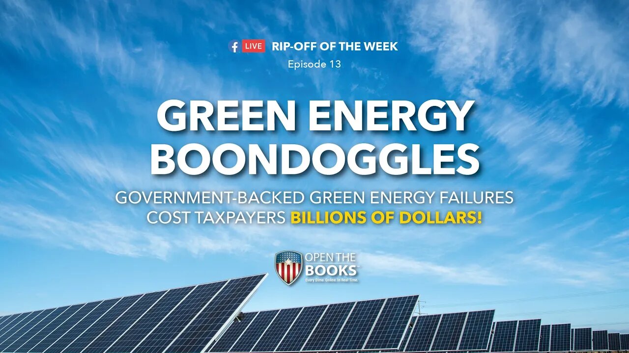 Rip-Off Of The Week (2021) Ep. 13: Green Energy Boondoggles