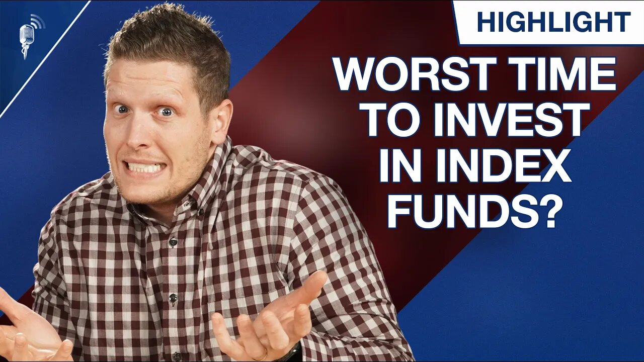 Is Now the Worst Time to Invest in Index Funds?