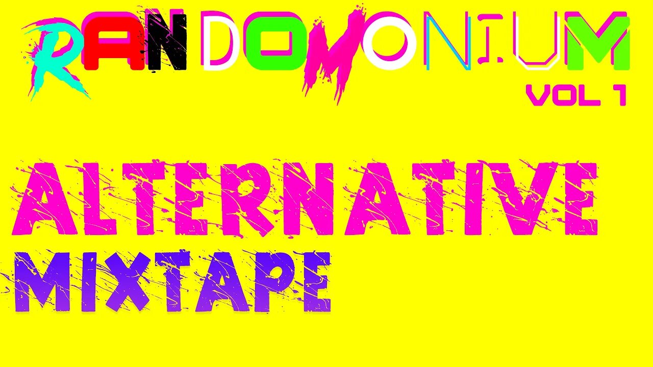 RANDOMONIUM: Alternative Mixtape Edition [4K Nonstop Megamix]