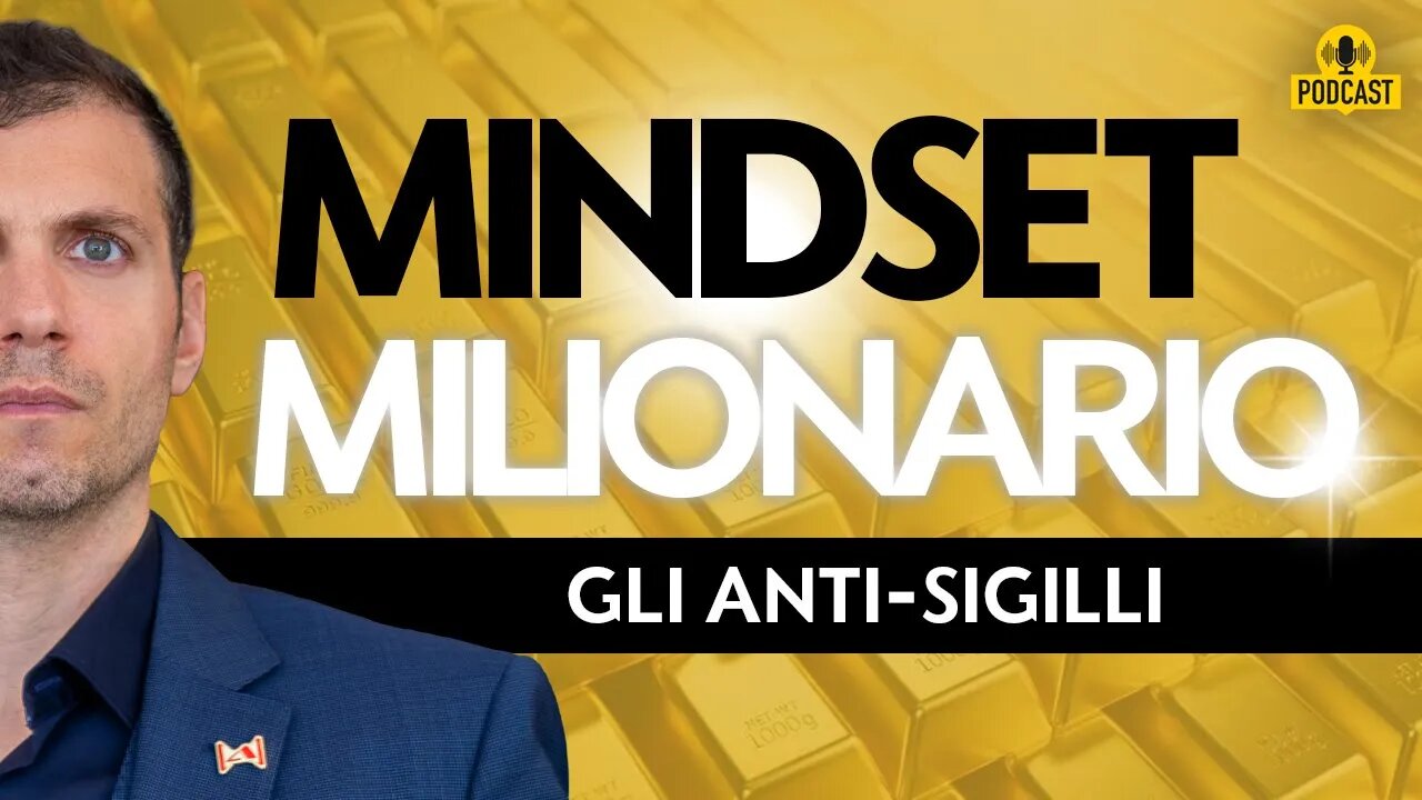 I 5 anti-sigilli Che Impediscono La Tua Ricchezza | MINDSET MILIONARIO