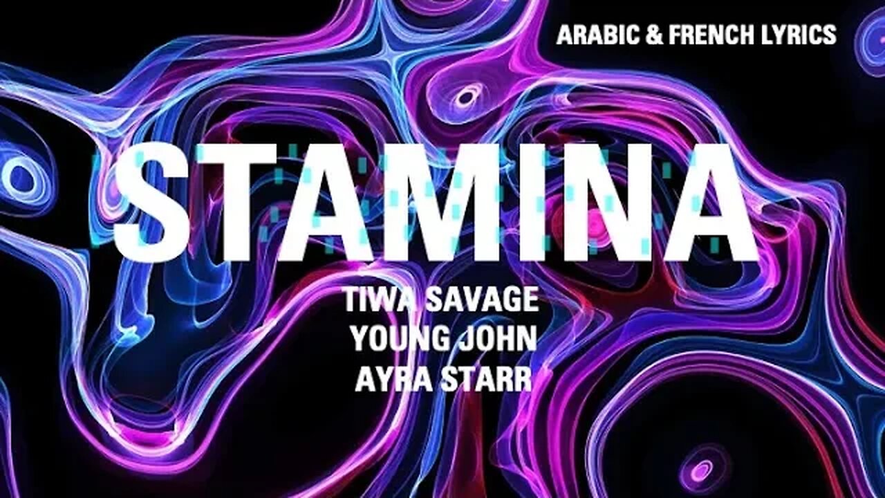 STAMINA - Tiwa Savage, Young John & Ayra Starr (Arabic & French lyrics)