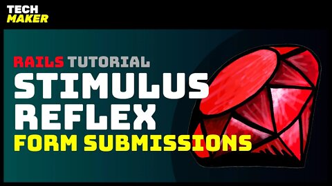 Rails Tutorial | Submitting Forms with Stimulus Reflex and Ruby on Rails 6