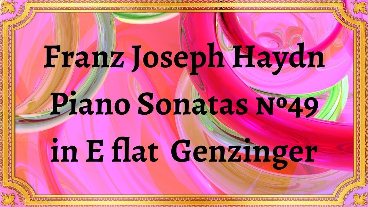 Franz Joseph Haydn Piano Sonatas №49 in E flat Genzinger