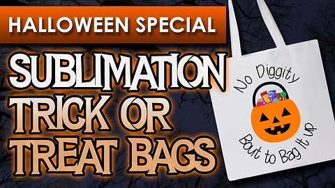 Make An Easy DIY Trick or Treat Bag using Dye Sublimation