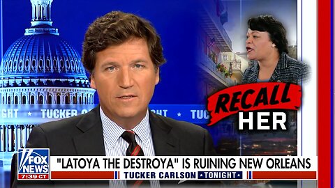 Tucker Carlson, Latoya The Destroya, New Orleans Mayor, It Is Destroying My Home Town!