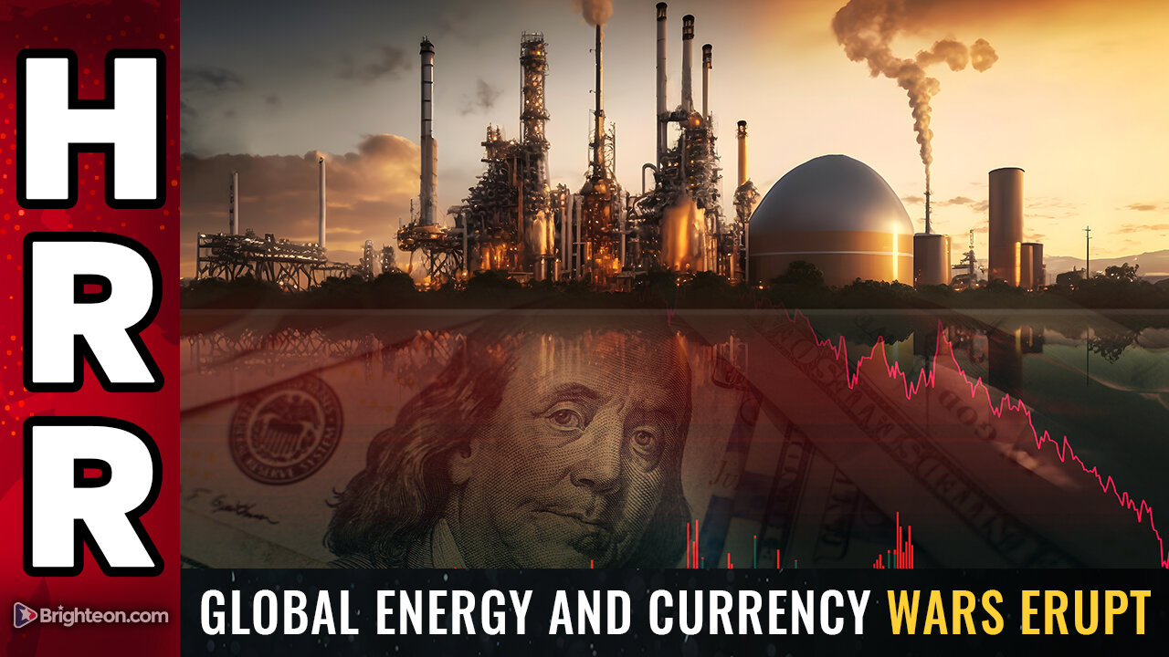 Global ENERGY and CURRENCY wars ERUPT