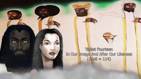 THE HOLY TABLETS - CHAPTER 1 TABLET 14 IN OUR IMAGE AND AFTER OUR LIKENESS