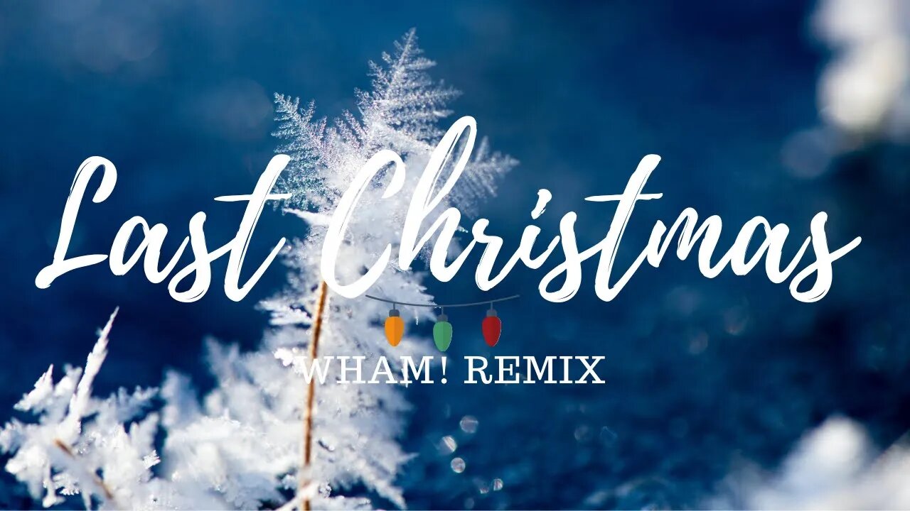 LAST CHRISTMAS - Wham! Remix 🎄[music no copyright]