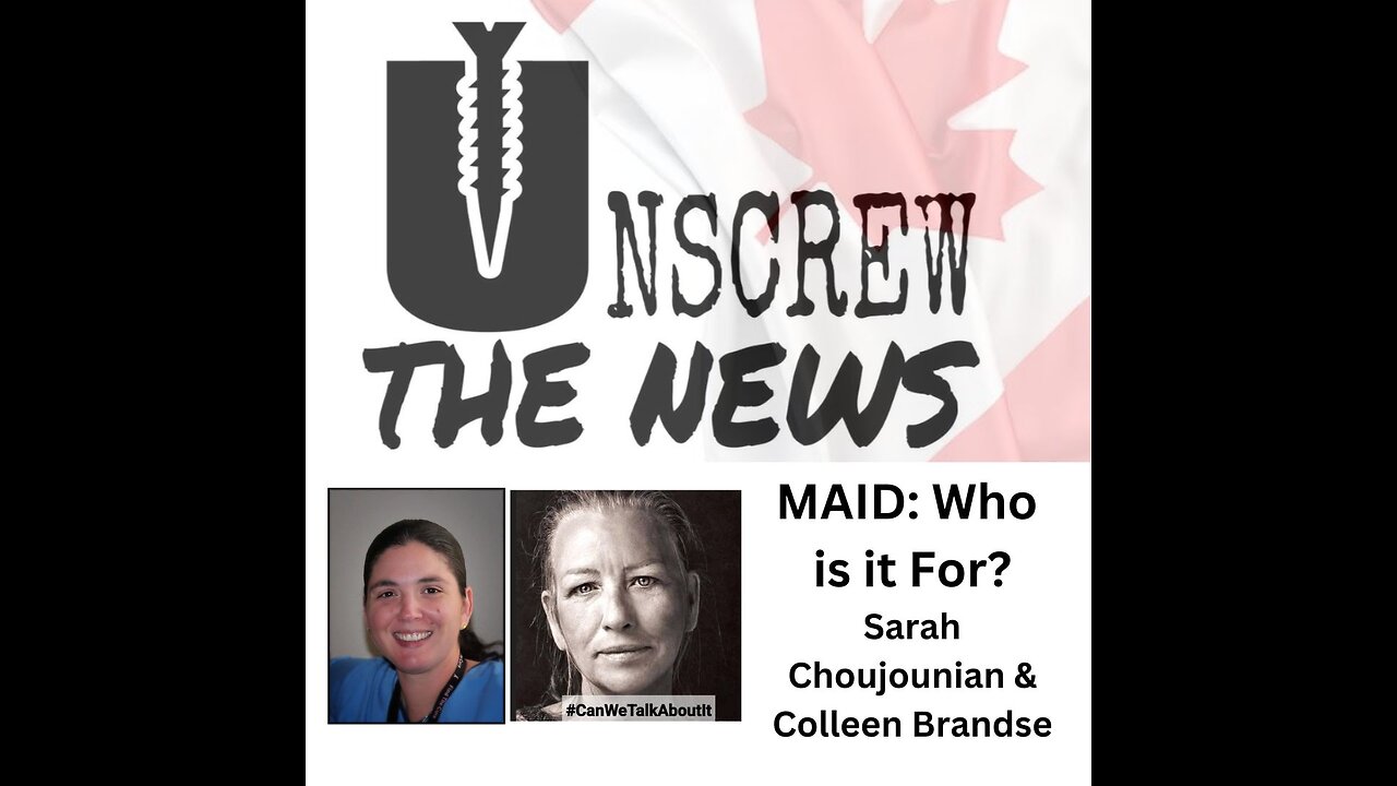 MAID: Who is it For? Sarah Choujounian & Colleen Brandse