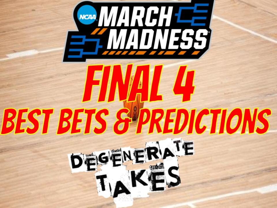 FINAL 4: Best Bets Locks & Predictions