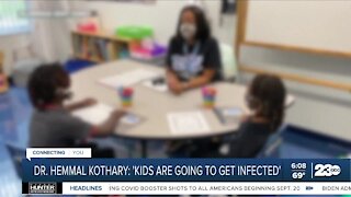 Dr. Hemmal Kothary: "Kids are going to get infected"