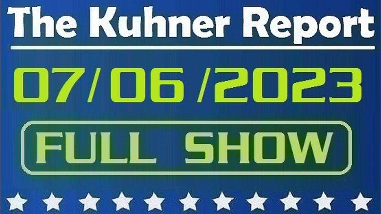 The Kuhner Report 07/06/2023 [FULL SHOW] Federal judge condemned Biden regime for the most massive attack against free speech in U.S. history