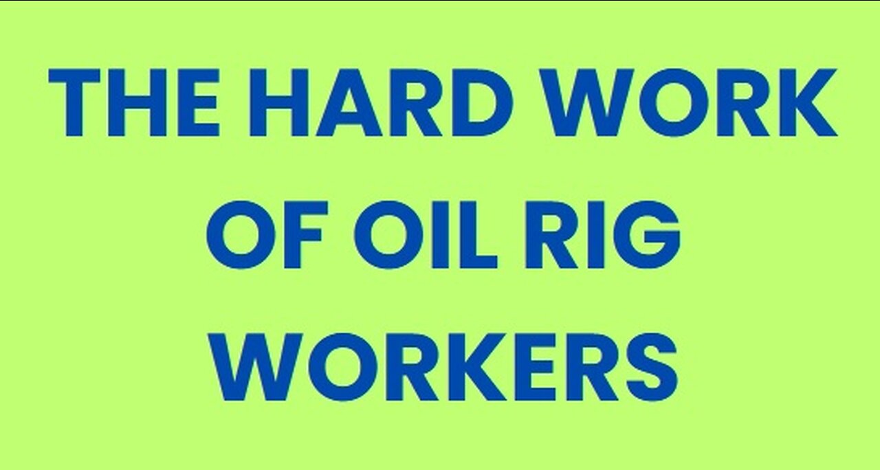 The Hard Work of Oil Rig Workers: Life on the Frontline of Energy Production