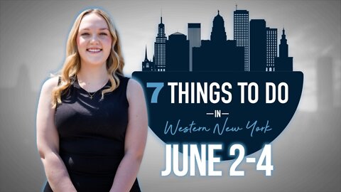 7 Things To Do In WNY: June 2-4