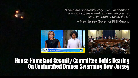 House Homeland Security Committee Holds Hearing On Unidentified Drones Swarming New Jersey