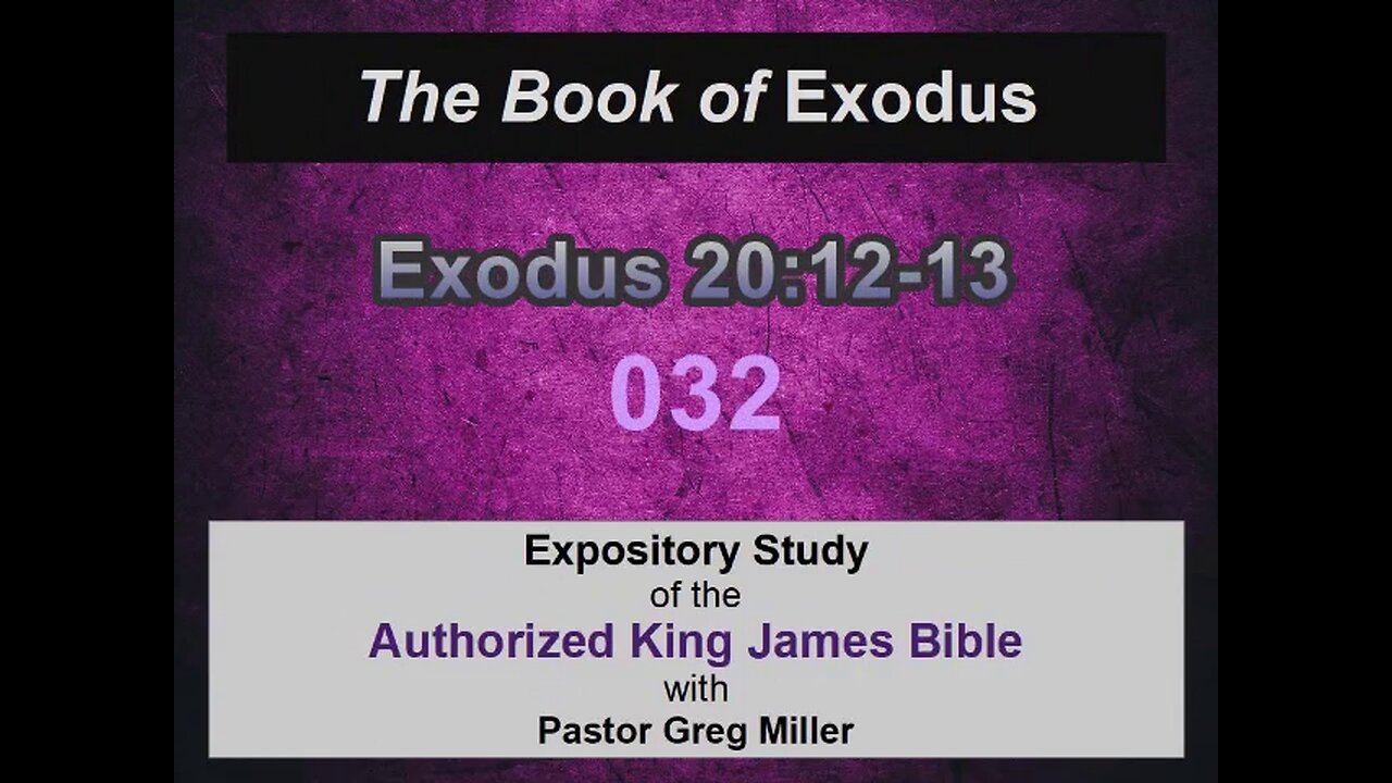 032 Exodus 20:12-13 (Exodus Studies)