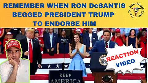 BREAKING NEWS REACTION VIDEO: Remember When Ron DeSantis Begged Donald Trump for His Endorsement