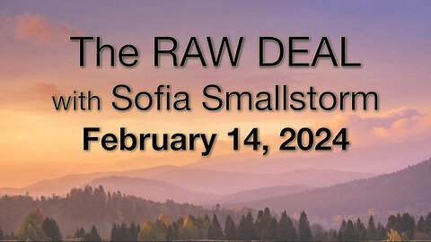 The Raw Deal (14 February 2024) with Sofia Smallstorm