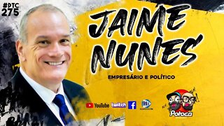 EMPRESÁRIO JAIME NUNES | PTC #275