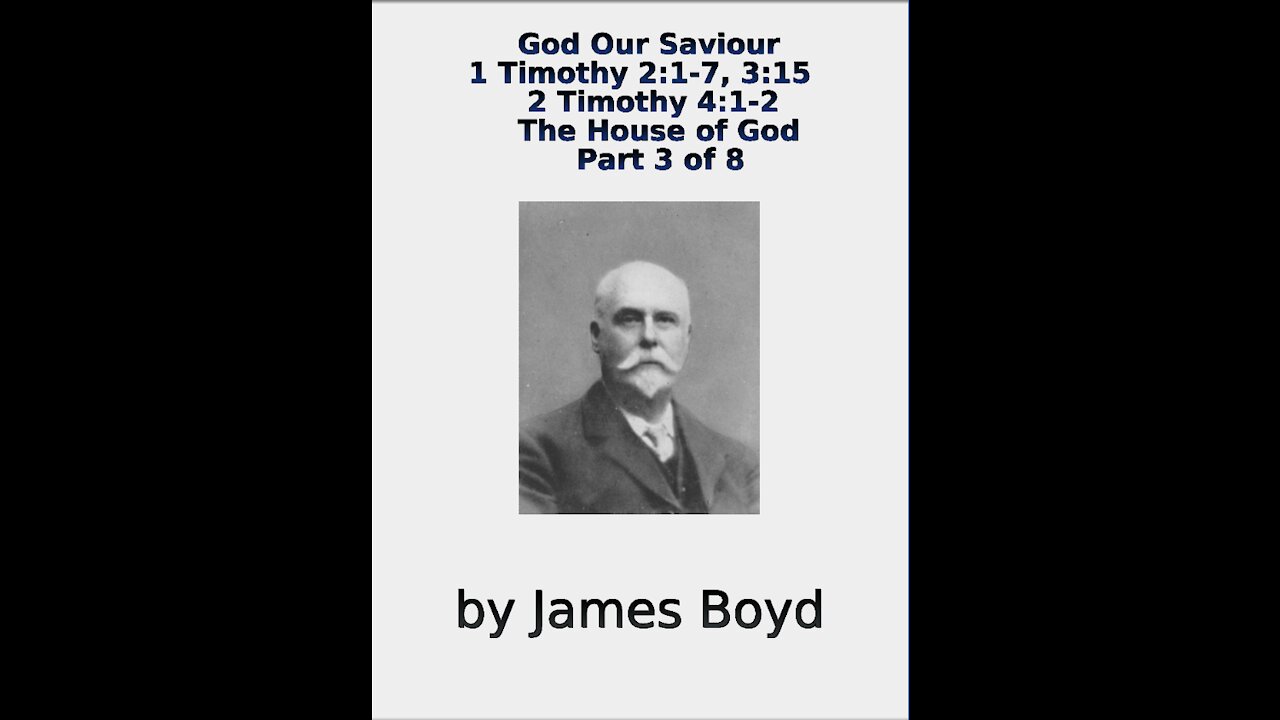 God Our Saviour 1 & 2 Timothy, The House of God Part 3 of 8, by James Boyd