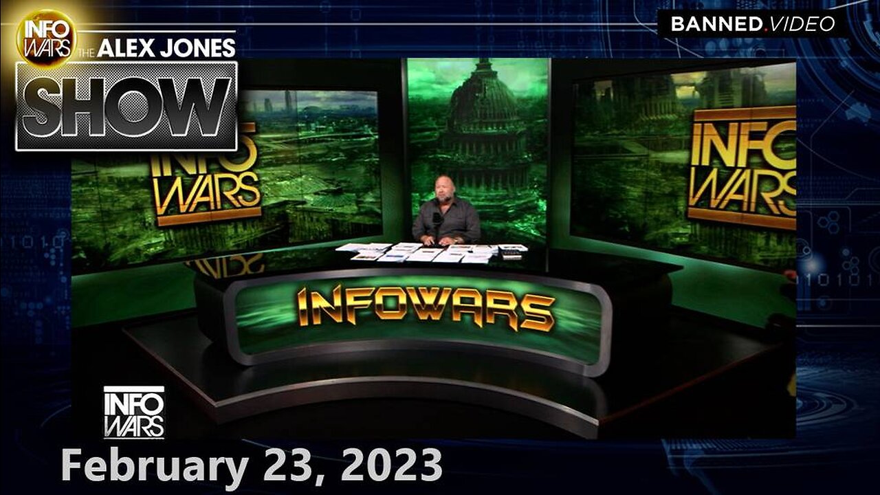 The Alex Jones Show THURSDAY FULL SHOW 02/23/23