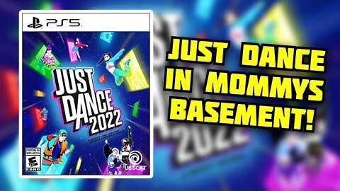 JUST DANCE 2022! LIVE IN MOMMIES BASEMENT! | 8-Bit Eric