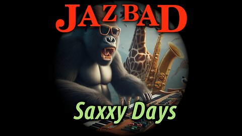 Saxxy Days (Jaz Bad)