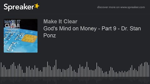 God's Mind on Money - Part 9 - Dr. Stan Ponz