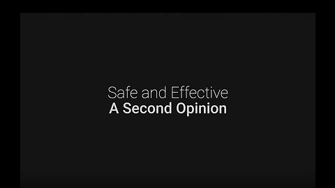 Safe and Effective- A Second Opinion (2022) 9-29-22