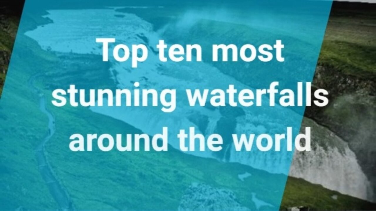 Top10 most stunning waterfalls in the world