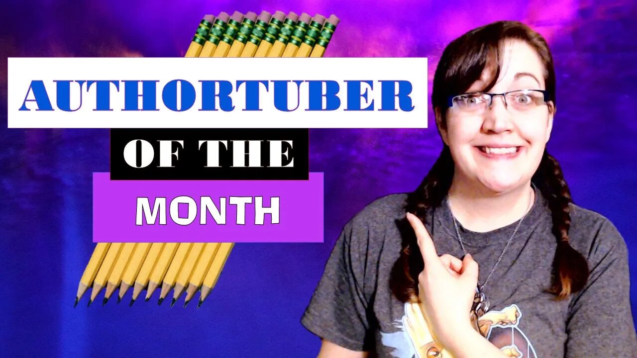 AuthorTuber of the Month: March 2021 / How to Qualify for AuthorTuber of the Month
