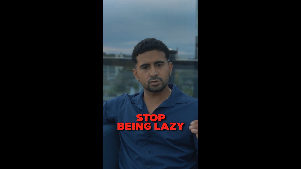 Stop BEING LAZY