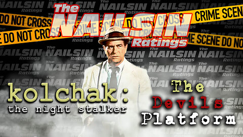 The Nailsin Ratings: Kolchak The Night Stalker - The Devil's Platform