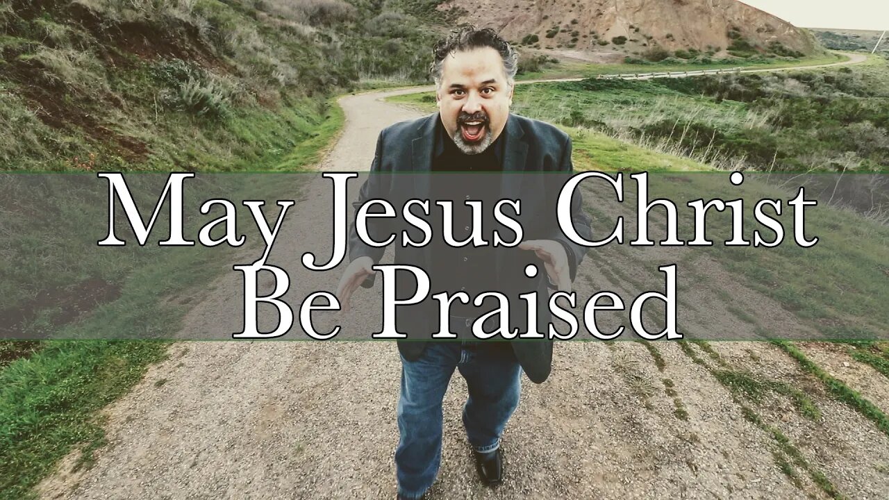 May Jesus Christ Be Praised | Ben Everson A Cappella