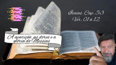 Serie Especial Bíblia Sagrada Isaías 53 - A aparição, as dores e a glória do Messias.