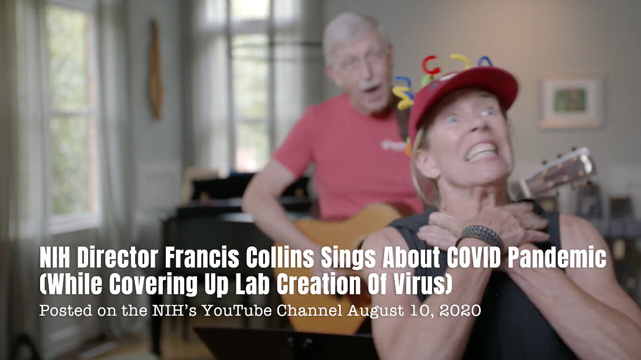 NIH Director Francis Collins Sings About COVID Pandemic (While Covering Up Lab Creation Of Virus)