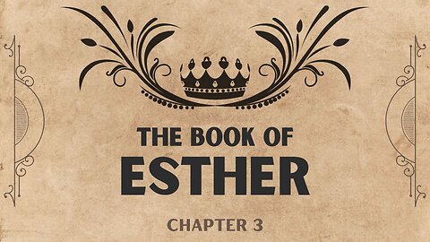 Esther Chapter 3: Bible Overview