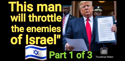 "This man (Donald Trump) will throttle the enemies of Israel 🇮🇱.