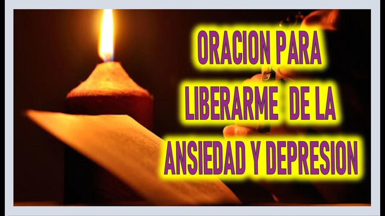 ORACION PARA LIBERARME DE LA ANSIEDAD Y DEPRESION